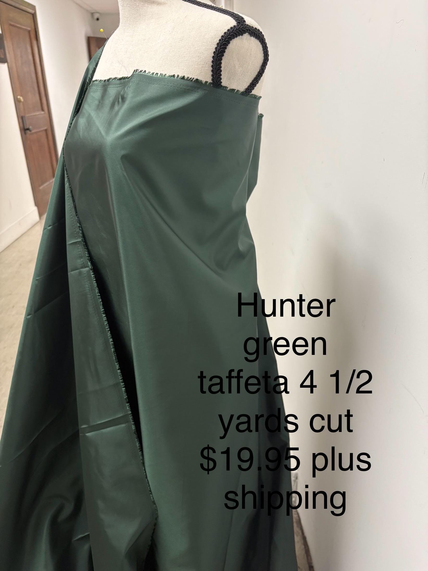 A 4 1/2 yards cut Hunter green Taffeta fabric . width 58" polyester fabric, great for party dress. free sample.