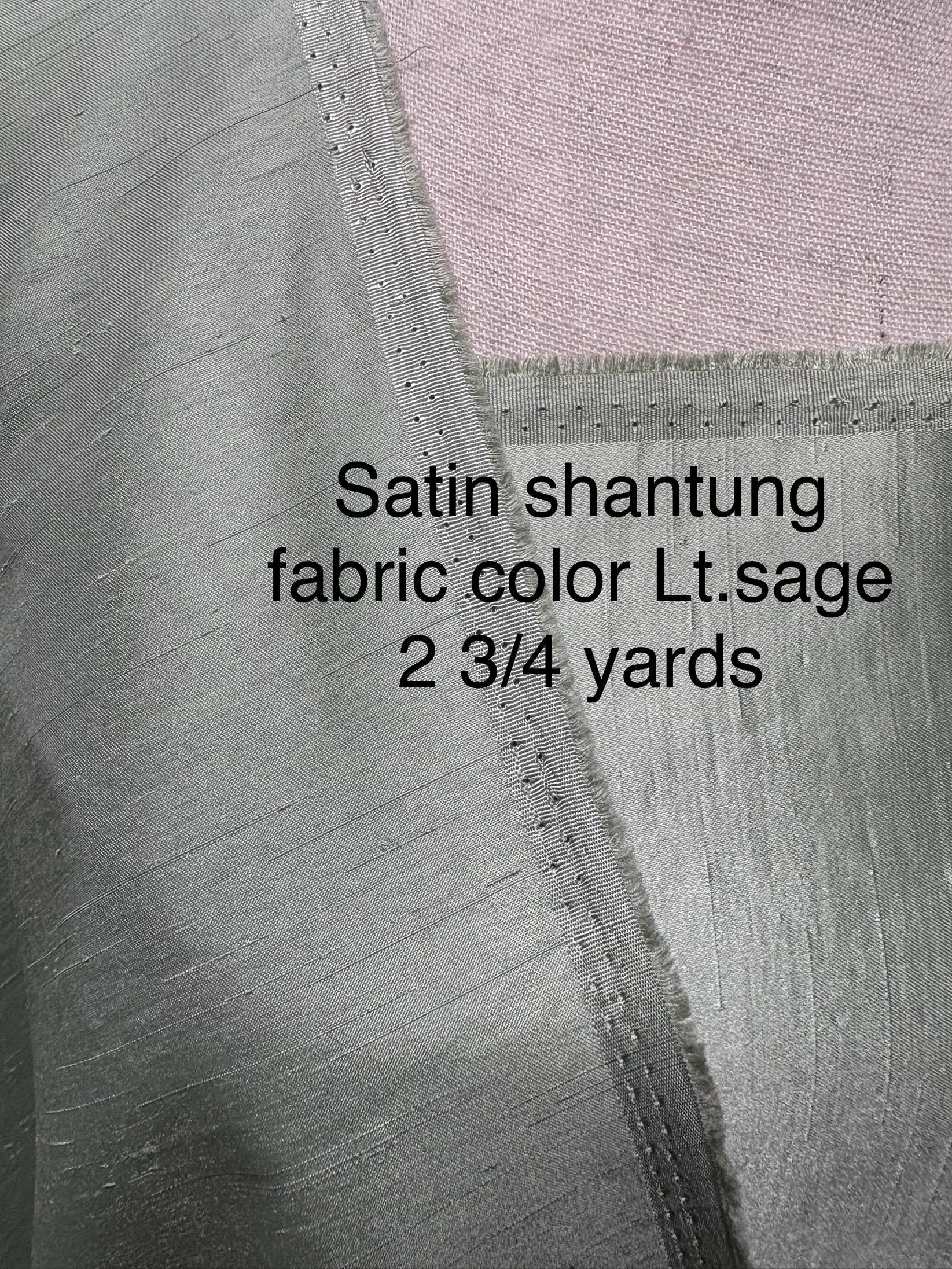 A 2 3/4 yards cut fabric satin shantung color Lt. sage, double sided fabric width 58 inch. polyester